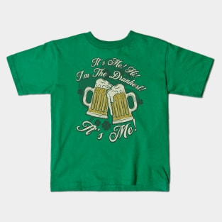 It's Me! Hi! I'm The Drunkest! It's Me! St Patricks Day Kids T-Shirt